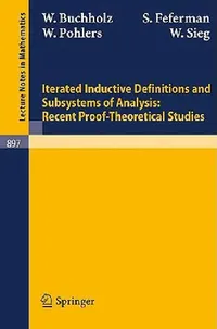 Buy Iterated Inductive Definitions and Subsystems of Analysis (English, W. Buchholz | S. Feferman | W. Pohlers) — BookShops.in