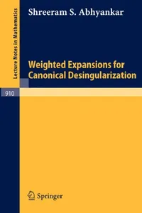 Buy Weighted Expansions for Canonical Desingularization (English, Shreeram S. Abhyankar | U. Orbanz) — BookShops.in