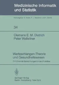 Buy Warteschlangen-Theorie Und Gesundheitswesen (English, C. E. M. Dietrich | P. Walleitner) — BookShops.in