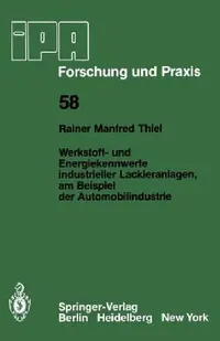Buy Werkstoff- Und Energiekennwerte Industrieller Lackieranlagen, Am Beispiel Der Automobilindustrie (English, R. M. Thiel) — BookShops.in