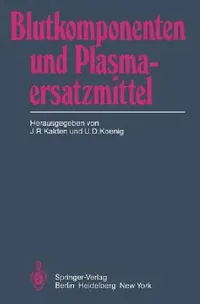 Buy Blutkomponenten Und Plasmaersatzmittel (English, W. Alsweiler | J. R. Kalden | H. -W Bauer) — BookShops.in