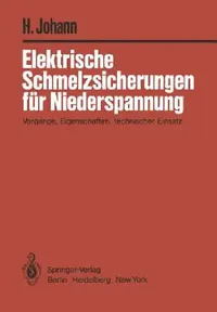 Buy Elektrische Schmelzsicherungen Für Niederspannung (English, H. Johann) — BookShops.in