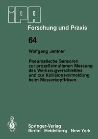 Buy Pneumatische Sensoren Zur Prozeßsimultanen Messung Des Werkzeugverschleißes Und Zur Kollisionsvermei (English, W. Jentner) — BookShops.in