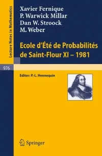 Buy Ecole d'Ete de Probabilites de Saint-Flour XI, 1981 (English, X. Fernique | P. L. Hennequin | P. W. Millar) — BookShops.in
