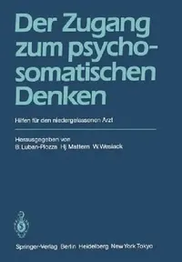 Buy Der Zugang Zum Psychosomatischen Denken (English, B. Luban-Plozza | H. Mattern | W. Wesiack) — BookShops.in