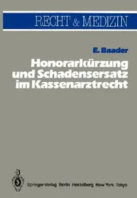 Buy Honorarkürzung Und Schadensersatz Wegen Unwirtschaftlicher Behandlungs- Und Verordnungsweise Im Kass (English, E. Baader) — BookShops.in