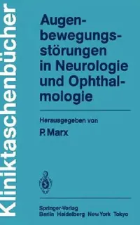 Buy Augenbewegungsstörungen in Neurologie Und Ophthalmologie (English, P. Marx) — BookShops.in