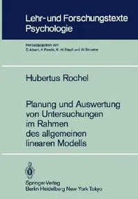 Buy Planung und Auswertung von Untersuchungen im Rahmen des allgemeinen linearen Modells by Hubertus Rochel | Springer-Verlag | German Hardcover | Psychology Statistics Textbook — BookShops.in