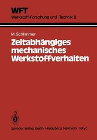 Buy Zeitabhängiges Mechanisches Werkstoffverhalten (English, M. Schlimmer) — BookShops.in