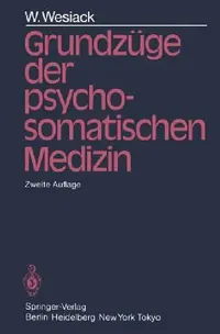 Buy Grundzüge Der Psychosomatischen Medizin (English, W. Wesiack) — BookShops.in