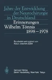 Buy Jahre Der Entwicklung Der Neurochirurgie in Deutschland (English, K. -J Zülch | K. -J Zülch) — BookShops.in