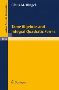 Buy Tame Algebras and Integral Quadratic Forms (English, Claus M. Ringel) — BookShops.in