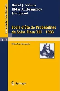 Buy Ecole d'Ete de Probabilites de Saint-Flour XIII, 1983 (English, David J. Aldous | Paul-Louis Hennequin | Illdar A. Ibragimov) — BookShops.in
