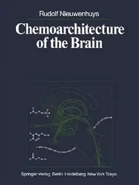 Buy Chemoarchitecture of the Brain (English, R. Nieuwenhuys) — BookShops.in