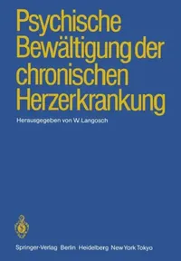 Buy Psychische Bewältigung Der Chronischen Herzerkrankung (English, W. Langosch | H. Roskamm) — BookShops.in