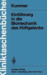 Buy Einführung in Die Biomechanik Des Hüftgelenks (English, B. Kummer) — BookShops.in