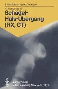 Buy Schädel-Hals-Übergang (Rx, Ct) (English, Auguste Wackenheim | E. Bromhorst) — BookShops.in