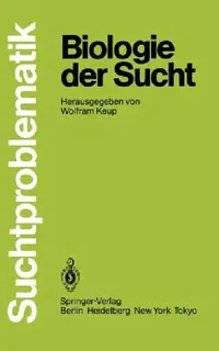 Buy Biologie Der Sucht (Suchtproblematik) by Wolfram Keup | Hardcover | Springer Verlag | 9783540155607 | Buy Online at Bookshops.in — BookShops.in