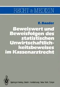 Buy Beweiswert Und Beweisfolgen Des Statistischen Unwirtschaftlichkeits- Beweises Im Kassenarztrecht (English, Emil Baader) — BookShops.in
