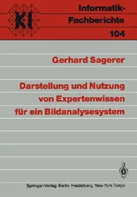 Buy Darstellung Und Nutzung Von Expertenwissen Für Ein Bildanalysesystem (English, Gerhard Sagerer) — BookShops.in