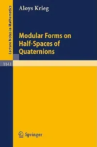 Buy Modular Forms on Half-Spaces of Quaternions (English, Aloys Krieg) — BookShops.in