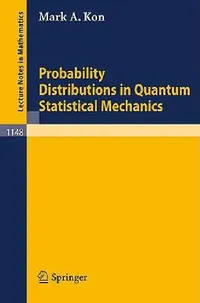 Buy Probability Distributions in Quantum Statistical Mechanics (English, Mark a. Kon) — BookShops.in