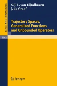 Buy Trajectory Spaces, Generalized Functions and Unbounded Operators (English, Stephanus Van Eijndhoven | Johannes De Graaf) — BookShops.in