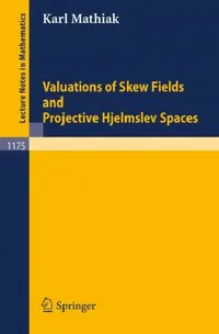 Buy Valuations of Skew Fields and Projective Hjelmslev Spaces (English, Karl Mathiak) — BookShops.in