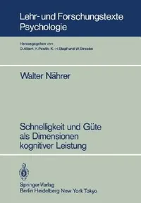 Buy Schnelligkeit Und Güte ALS Dimensionen Kognitiver Leistung (English, Walter Nährer | Manfred Amelang) — BookShops.in