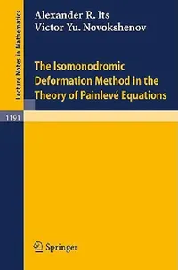 Buy The Isomonodromic Deformation Method in the Theory of Painleve Equations (English, Alexander R. Its | Victor Y. Novokshenov) — BookShops.in