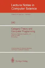 Category Theory and Computer Programming: Tutorial and Workshop, Guildford, U.K., September 16 - 20, 1985. Proceedings: 240 | by David Pitt | Samson Abramsky | Axel Poigne | ‎ Springer-Verlag Berlin and Heidelberg GmbH & Co. K | ‎ English | ‎ 1986th Edition view 2
