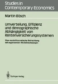 Buy Umverteilung, Effizienz Und Demographische Abhängigkeit Von Rentenversicherungssystemen (English, Martin Bösch) — BookShops.in
