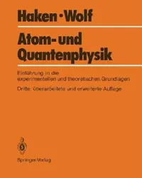 Buy Atom- und Quantenphysik: Eine Einführung in die experimentellen und theoretischen Grundlagen by Hermann Haken & Hans C. Wolf | Springer-Verlag | German Hardcover | 3rd Edition — BookShops.in