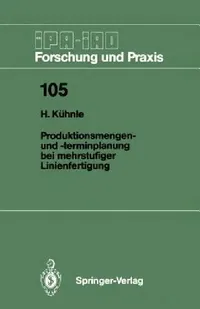 Buy Produktionsmengen- Und -Terminplanung Bei Mehrstufiger Linienfertigung (English, Hermann Kühnle) — BookShops.in