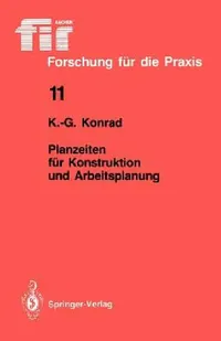Buy Planzeiten Für Konstruktion Und Arbeitsplanung (English, Kurt-Georg Konrad) — BookShops.in
