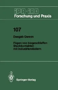 Buy Fügen Von Biegeschlaffen Steckkontakten Mit Industrierobotern (English, Daegab Gweon) — BookShops.in