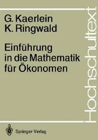 Buy Einführung in Die Mathematik Für Ökonomen (English, Gerd Kaerlein | Karl Ringwald) — BookShops.in