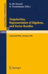 Buy Singularities, Representation of Algebras, and Vector Bundles (English, Gert-Martin Greuel | Günther Trautmann) — BookShops.in