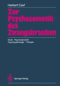 Buy Zur Psychosomatik Des Zwangskranken (English, Herbert Csef | Dieter Wyss) — BookShops.in