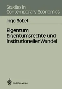 Buy Eigentum, Eigentumsrechte Und Institutioneller Wandel (English, Ingo Böbel) — BookShops.in