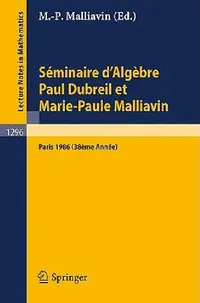 Buy Séminaire d'Algèbre Paul Dubreil Et Marie-Paule Malliavin (English, Marie-Paule Malliavin) — BookShops.in