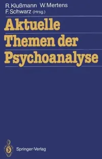 Buy Aktuelle Themen Der Psychoanalyse (English, Rudolf Klußmann | Wolfgang Mertens | Frank Schwarz) — BookShops.in