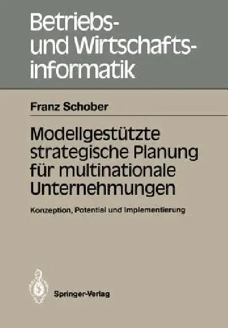 Modellgestützte Strategische Planung Für Multinationale Unternehmungen (English, Franz Schober)