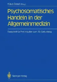 Buy Psychosomatisches Handeln in Der Allgemeinmedizin (English, Jochen Haisch | Klaus Besel) — BookShops.in