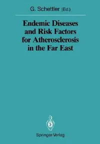 Buy Endemic Diseases and Risk Factors for Atherosclerosis in the Far East (English, Gotthard Schettler) — BookShops.in