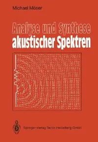 Buy Analyse Und Synthese Akustischer Spektren (English, Michael Möser) — BookShops.in