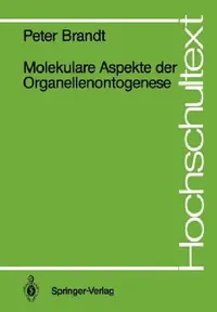 Buy Molekulare Aspekte Der Organellenontogenese (English, Peter Brandt) — BookShops.in