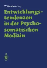 Buy Entwicklungstendenzen in Der Psychosomatischen Medizin (English, Wolfgang Wesiack) — BookShops.in