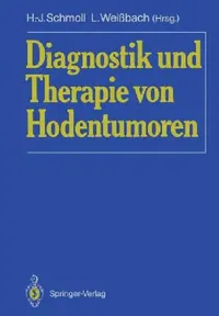 Buy Diagnostik Und Therapie Von Hodentumoren (English, Hans-Joachim Schmoll | Lothar Weißbach) — BookShops.in