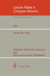 Buy Attribute Grammar Inversion and Source-to-source Translation by Daniel M. Yellin | Springer-Verlag | Hardcover | 1988 Edition | Compilers & Programming Languages Book — BookShops.in